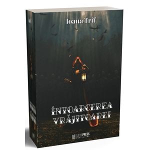 Intoarcerea vrajitoarei - Ioana Trif