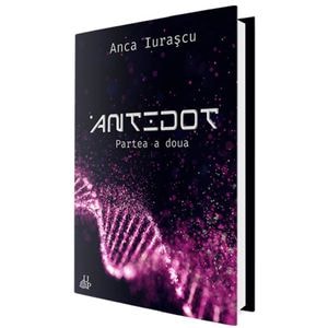 Antidot. Partea a doua - Anca Iurascu