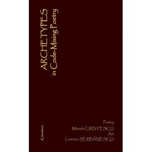 Archetypes in Code-Mixing Poetry - Luminta Serbanescu