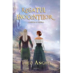 Regatul inocentilor. Cartea a patra - Theo Anghel