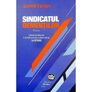 Sindicatul dementilor. Poeme - Leonid Cernov