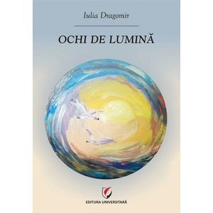 Ochi de lumina - Iulia Dragomir