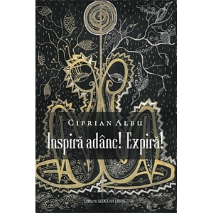 Inspira adanc! Expira! - Ciprian Albu