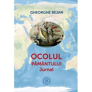 Ocolul Pamantului - Gheorghe Bejan