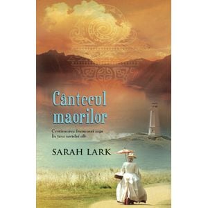 Cantecul maorilor - Sarah Lark