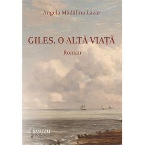 Giles. O alta viata - Angela Madalina Lazar