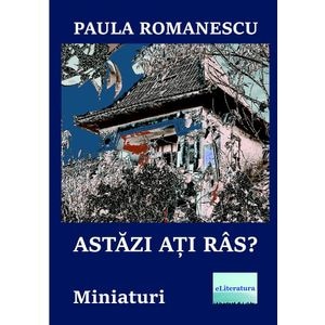 Astazi ati ras? - Paula Romanescu
