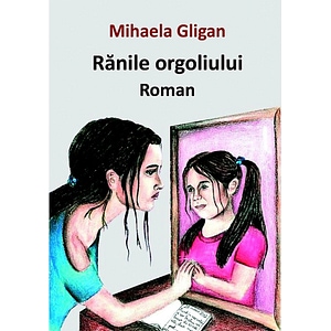 Ranile orgoliului - Mihaela Gligan