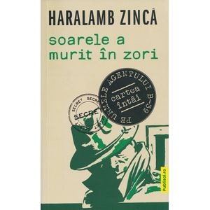 Soarele a murit in zori - Haralamb Zinca