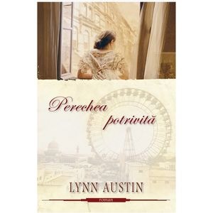 Perechea potrivita - Lynn Austin