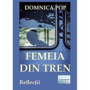Femeia din tren - Domnica Pop