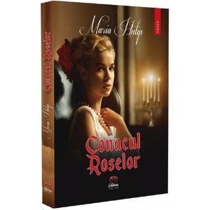 Conacul Roselor - Maria Philip