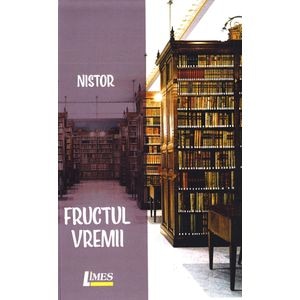 Fructul vremii - Gheorghe Nistor