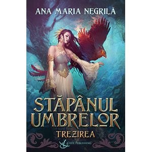Trezirea. Seria Stapanul umbrelor Vol.1 - Ana-maria Negrila