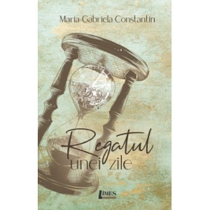 Regatul unei zile - Maria-Gabriela Constantin