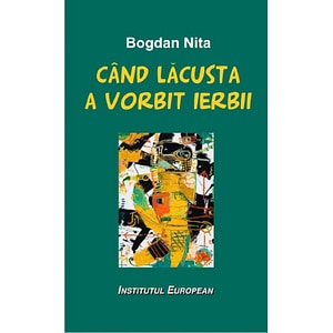 Cand lacusta a vorbit ierbii - Bogdan Nita