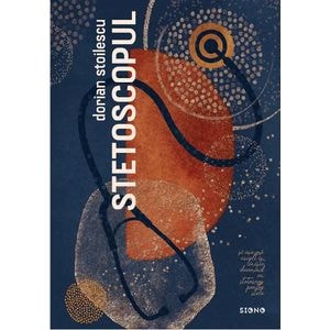 Stetoscopul - Dorian Stoilescu