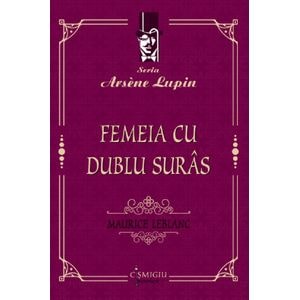 Femeia cu dublu suras - Maurice Leblanc
