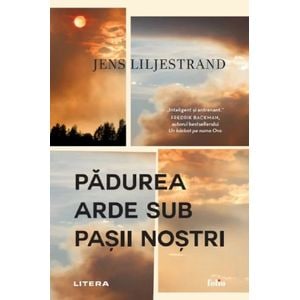 Padurea arde sub pasii nostri - Jens Liljestrand