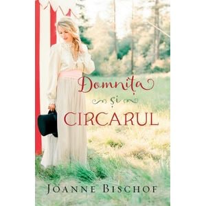 Domnita si circarul - Joanne Bischof