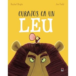 Curajos ca un leu - Rachel Bright
