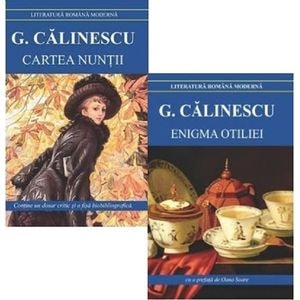 Pachet 2 carti: Enigma Otiliei + Cartea nuntii - George Calinescu