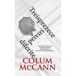 Treisprezece priviri diferite - Colum Mccann