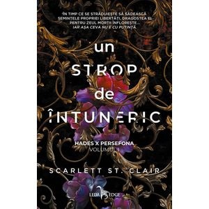 Hades X Persefona Vol.1: Un strop de intuneric - Scarlett St. Clair