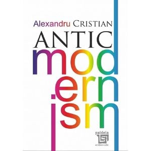 Antic modernism - Alexandru Cristian