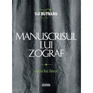 Manuscrisul lui Zograf Vol.1: Sotia lui Faust - Val Butnaru