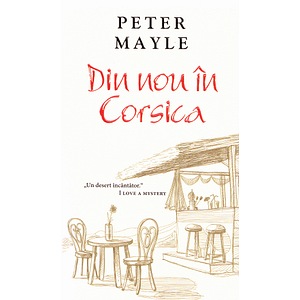 Din nou in Corsica - Peter Mayle