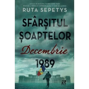 Sfarsitul soaptelor. Decembrie 1989 - Ruta Sepetys