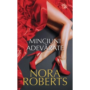 Minciuni adevarate - Nora Roberts