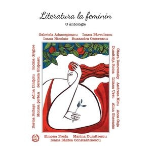 Literatura la feminin. O antologie - Autor Anonim