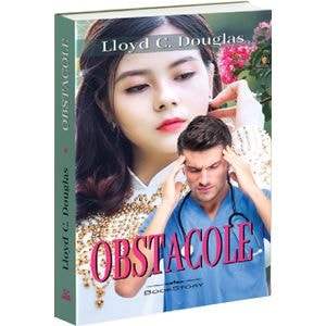 Obstacole - Lloyd C. Douglas