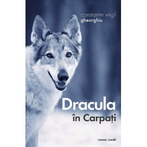 Dracula in Carpati - Constantin Virgil Gheorghiu