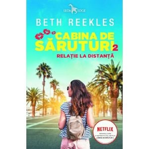 Cabina de saruturi. Vol.2: Relatie la distanta - Beth Reekles