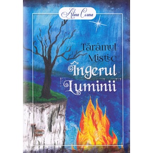 Taramul mistic. Ingerul luminii - Alina Cosma