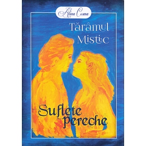 Taramul mistic. Suflete pereche - Alina Cosma