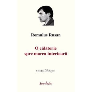O calatorie spre marea interioara Vol.1+2+3 - Romulus Rusan