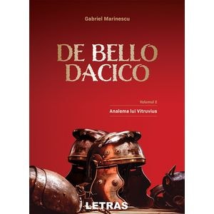 De Bello Dacico Vol.2: Analema lui Vitruvius - Gabriel Marinescu