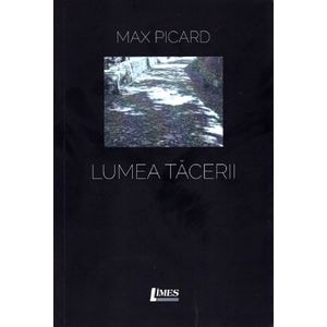 Lumea tacerii - Max Picard