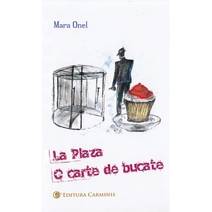 La Plaza. O carte de bucate - Mara Onel
