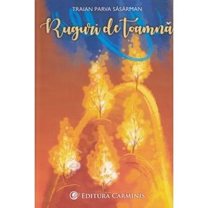 Ruguri de toamna - Traian Parva Sasarman