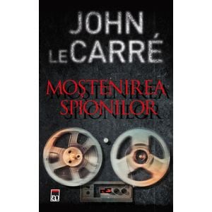 Mostenirea spionilor - John Le Carre