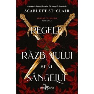 Regele razboiului si al sangelui. Seria Adrian X Isolda Vol.1 - Scarlett St. Clair