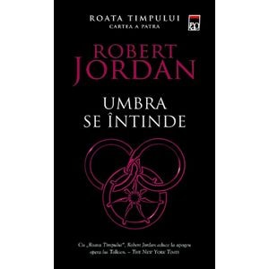 Umbra se intinde. Seria Roata timpului Vol.4 - Robert Jordan