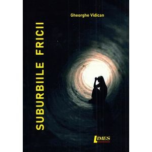 Suburbiile fricii - Gheorghe Vidican