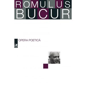 Opera poetica - Romulus Bucur