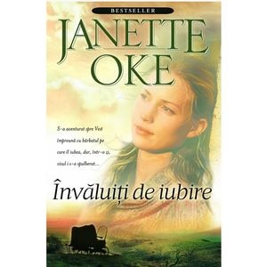 Invaluiti de iubire - Janette Oke